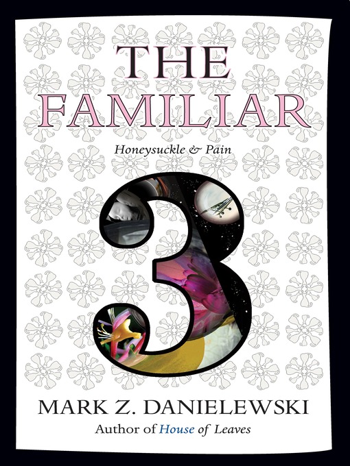 Title details for The Familiar, Volume 3 by Mark Z. Danielewski - Available
